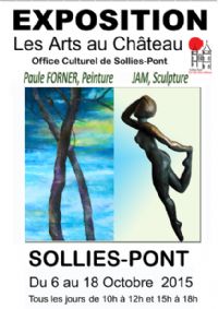 Les Arts au Château, Jam sculpture, Paule Forner peinture. Du 6 au 18 octobre 2015 à Sollies-Pont. Var. 